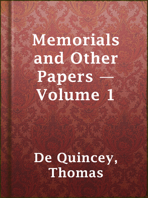 Title details for Memorials and Other Papers — Volume 1 by Thomas de Quincey - Available
